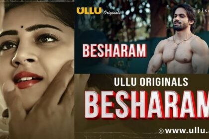 Besharam Ullu Web Series 2025: Sarika Salunkhe Shines in Ullu’s New Bold Drama