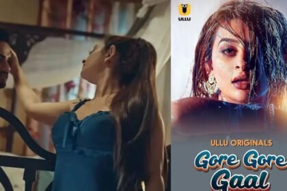 Ullu Web Series “Gore Gore Gaal” Episode 2 Released: Bold Storyline and Star Cast Make Headlines