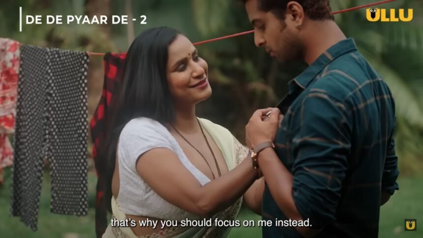 Ullu TV’s Bold Buzz Returns: De De Pyaar De 2 Promises Double the Masala with Alia Naaz & Muskaan Agarwal