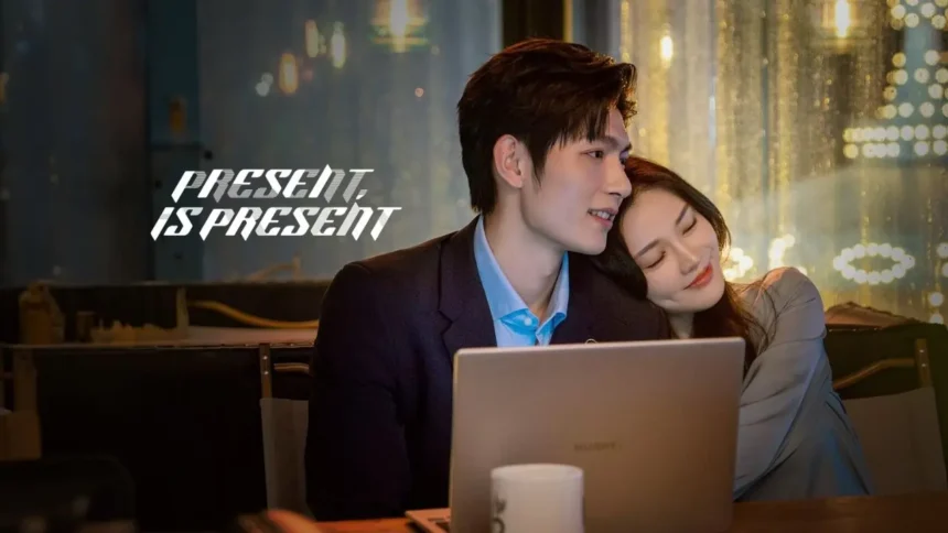 Present Is Present – A Chinese Drama Where Romance Meets Mystery with a Bossy Twist!